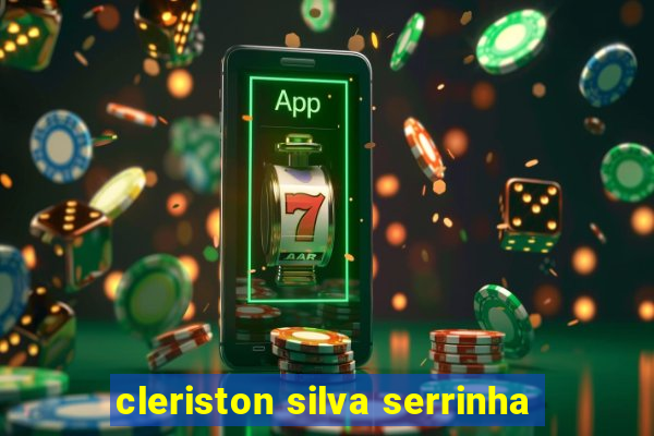 cleriston silva serrinha